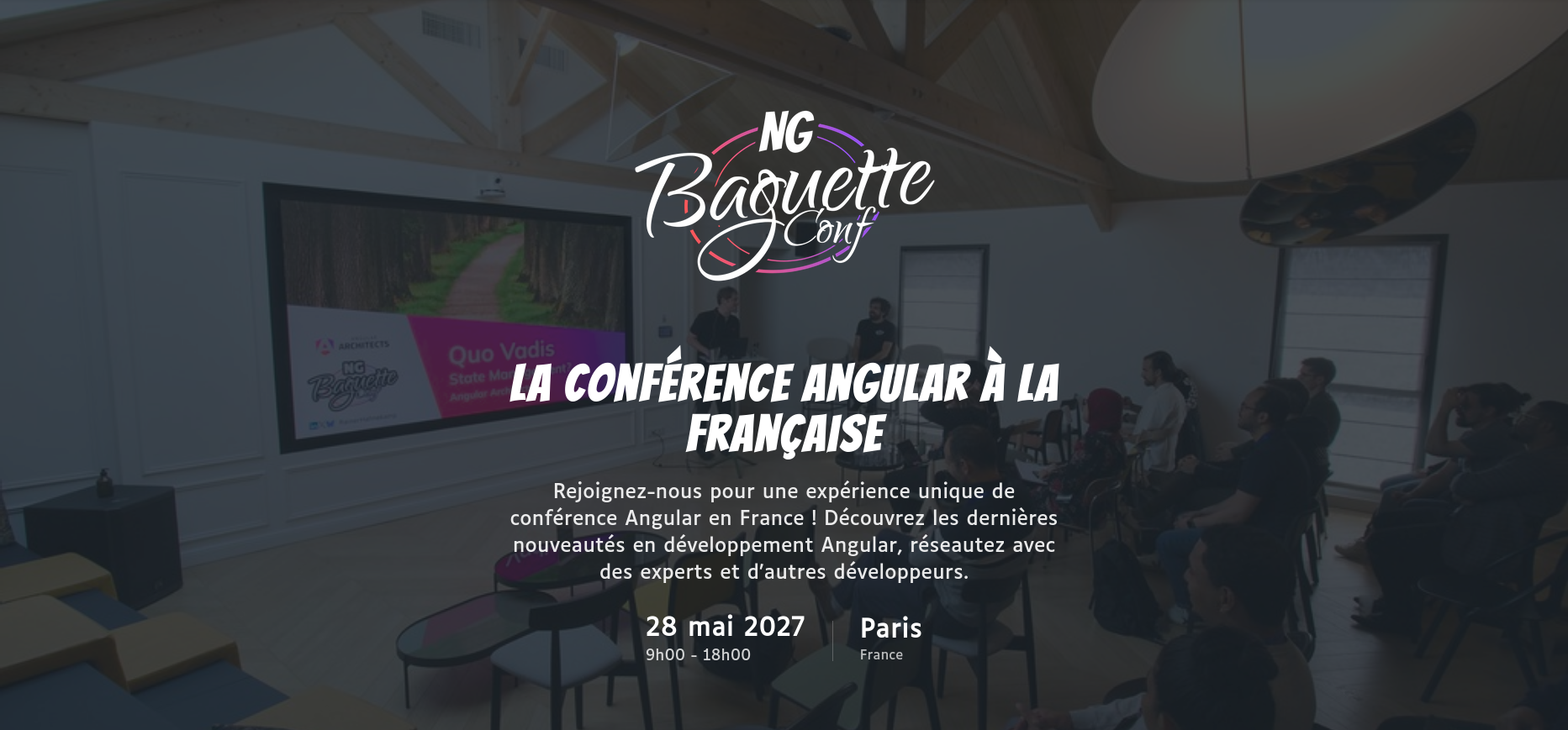 NG Baguette Conf 2027, La conférence Angular à la française, 28 mai 2027, Paris